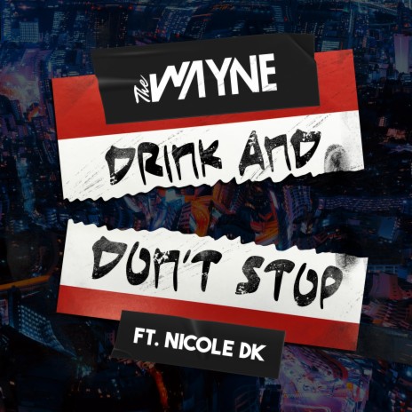 The Wayne Drink And Don’t Stop (Radio Edit) | Boomplay Music