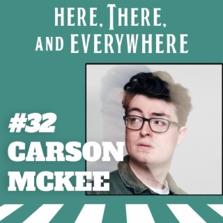 Ep. 32 - Carson McKee