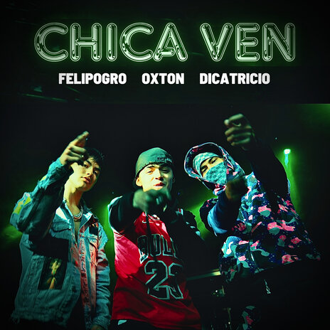 Chica Ven ft. Dicatricio & OXTON | Boomplay Music