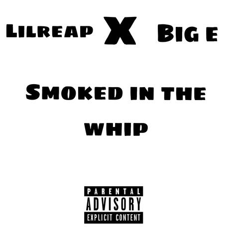 Smoked In The Whip ft. LilReap | Boomplay Music