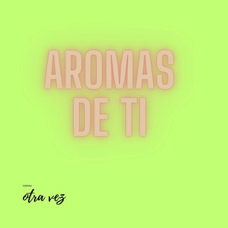 Aromas De Ti | Boomplay Music