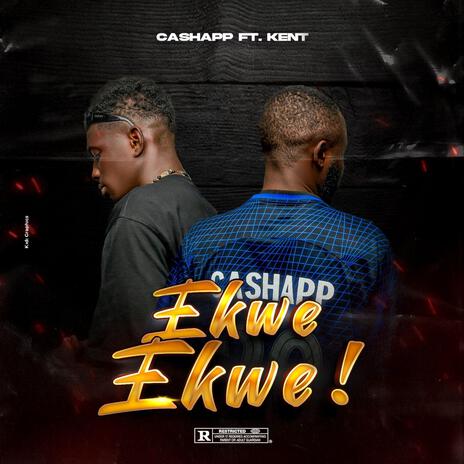 Ekwe Ekwe ft. Kent_thehuzler | Boomplay Music