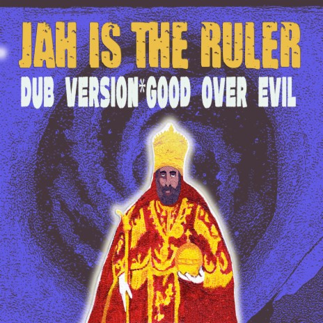 Jah Is the Ruler Dub ft. Good Over Evil | Boomplay Music