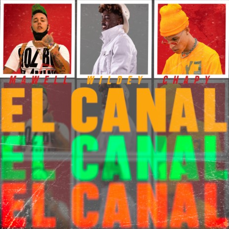 El Canal ft. Wildey & Chapy | Boomplay Music