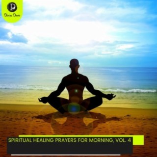 Spiritual Healing Prayers for Morning, Vol. 4