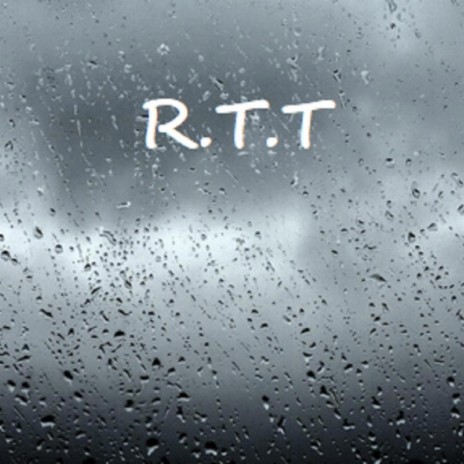 R.T.T | Boomplay Music