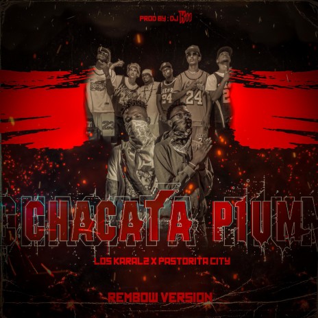 Chacata Plum (Rembow Version) ft. Kral2 de cuba & Pastorita City | Boomplay Music