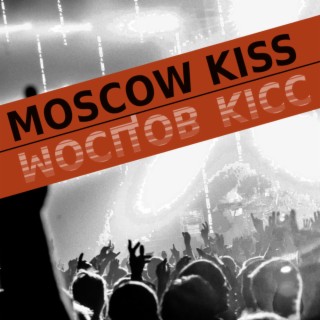 Moscow Kiss lyrics | Boomplay Music