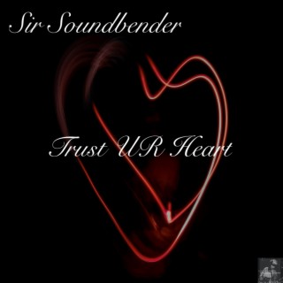 Trust UR Heart (Remixes)