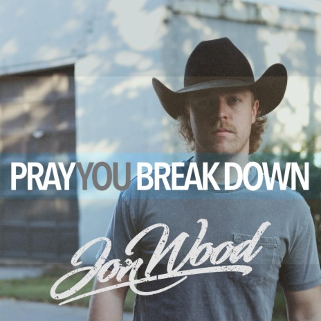 Pray You Break Down | Boomplay Music