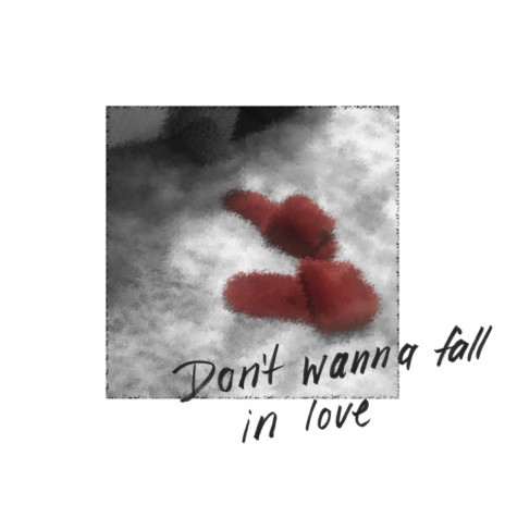 Don't Wanna Fall in Love