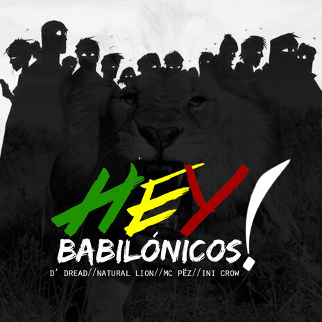 Hey Babilónicos! ft. D'dread, Original MC Pez & Natural Djahy | Boomplay Music