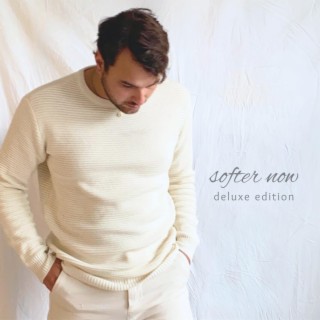 softer now (deluxe version)