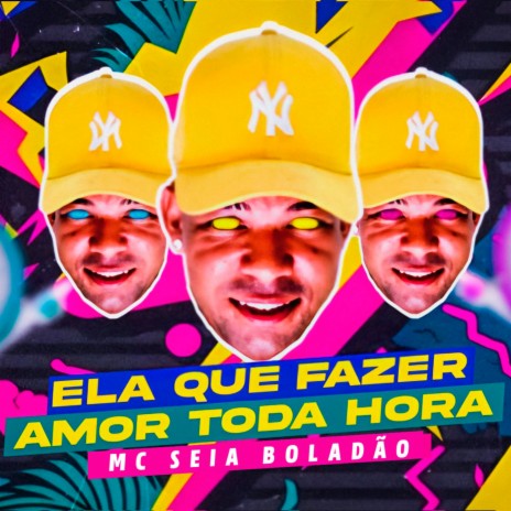 Ela Que Fazer Amor Toda Hora | Boomplay Music