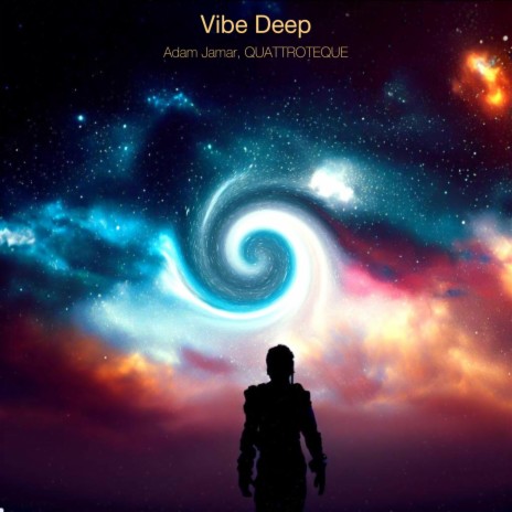 Vibe Deep ft. QUATTROTEQUE | Boomplay Music