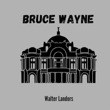 Bruce Wayne | Boomplay Music