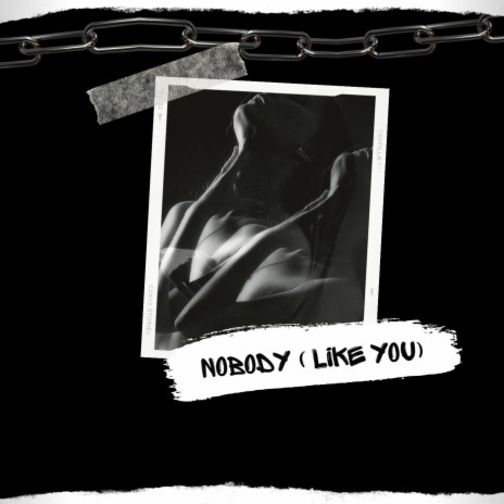 Nobody (Like You) | Boomplay Music