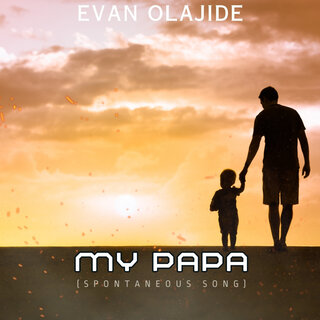 My Papa (Spontaneous Song)