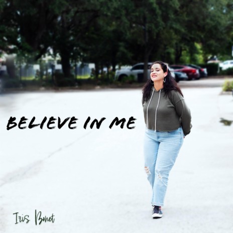 Believe in Me | Boomplay Music