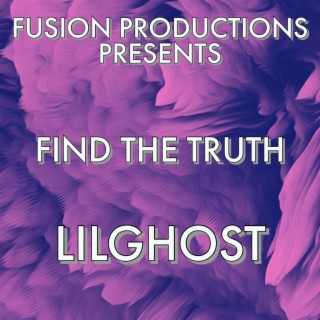 FIND THE TRUTH ft. LILGHOST lyrics | Boomplay Music