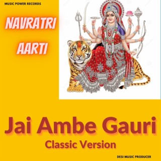 Jai Ambe Gauri Aarti Bhajan (Classic Version)