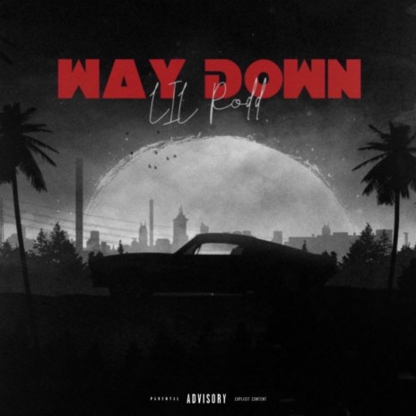 Lil Rodd - Way Down | Boomplay Music