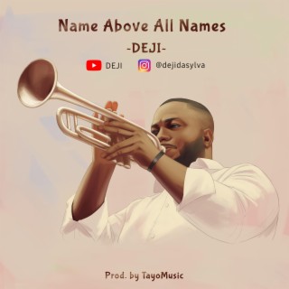 Name Above All Names lyrics | Boomplay Music
