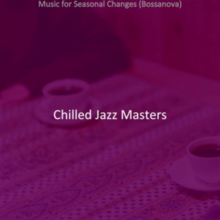 Music for Seasonal Changes (Bossanova)