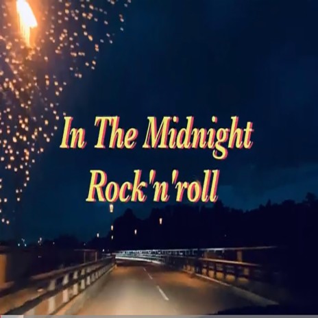 In The Midnight Rock’n'roll | Boomplay Music