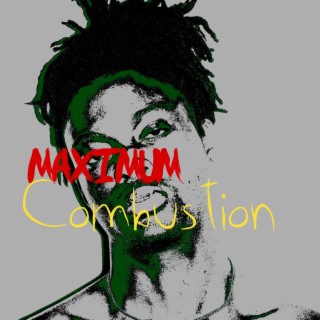 MAXIMUM COMBUSTION | Boomplay Music