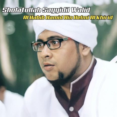 Sholatullah Sayyidil Walid | Boomplay Music