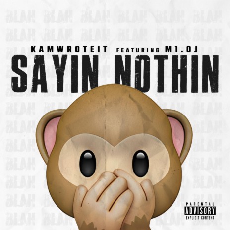Sayin Nothin ft. M1.OJ | Boomplay Music