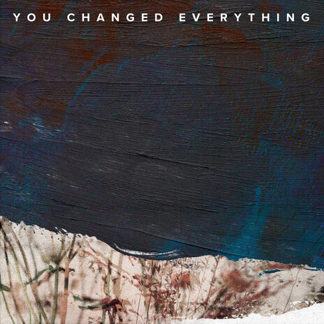 You Changed Everything ft. Marie Hines | Boomplay Music