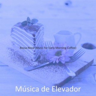 Bossa Nova (Music for Early Morning Coffee)