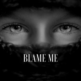 Blame Me