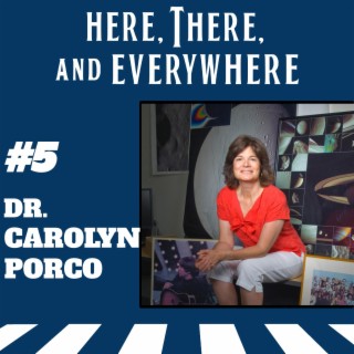 Ep. 5 - Dr. Carolyn Porco