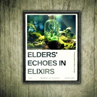 Elders' Echoes in Elixirs