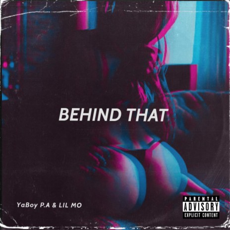 Behind that ft. Lil Mo
