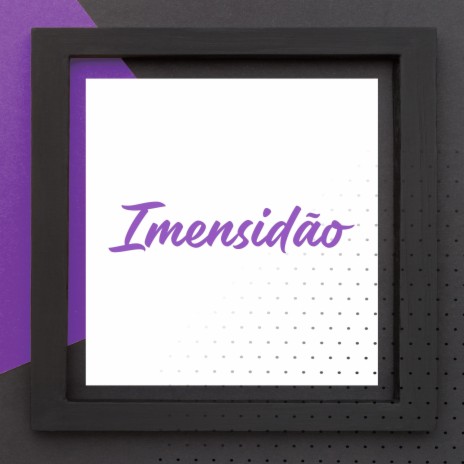 Imensidão | Boomplay Music