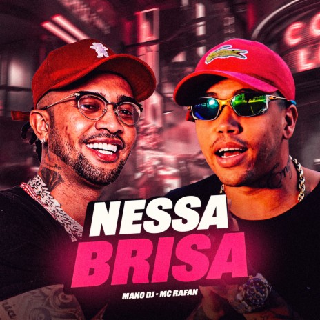 Nessa Brisa ft. Mano DJ | Boomplay Music