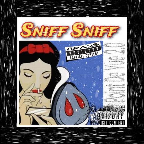 Sniff Sniff | Boomplay Music