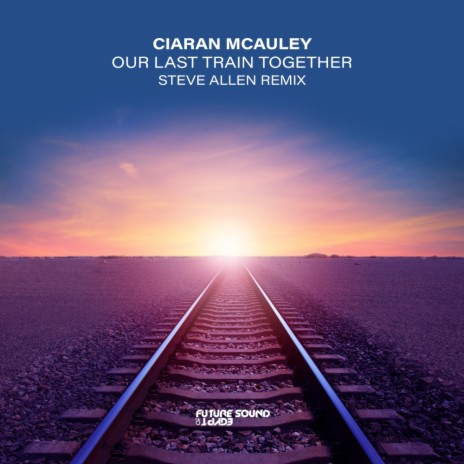 Our Last Train Together (Steve Allen Remix) | Boomplay Music