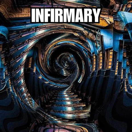 Infirmary | Boomplay Music