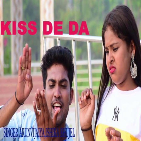 Kiss De Da (Maithili) | Boomplay Music