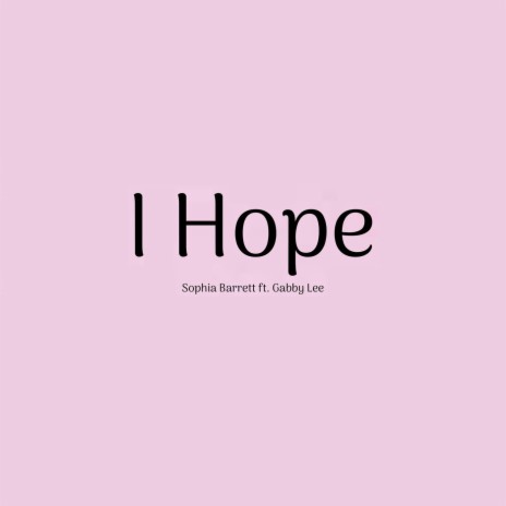 I Hope ft. Gabby Lee | Boomplay Music
