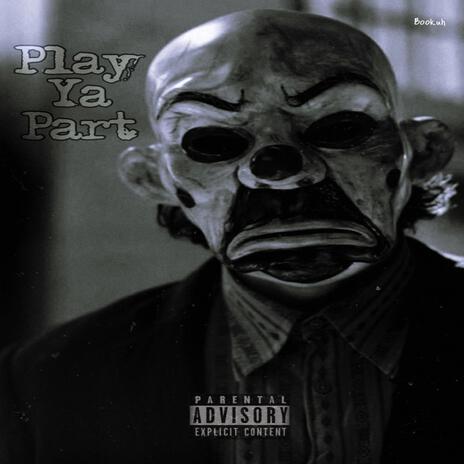 Play Ya Part | Boomplay Music