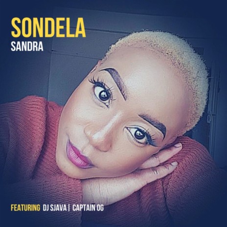 Sondela ft. DJ Sjava & Captain OG | Boomplay Music