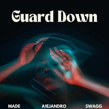 Guard Down ft. A1ejandro & Swagg | Boomplay Music