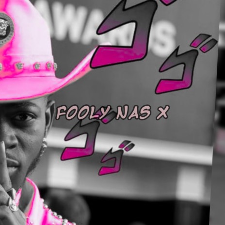 Fooly Nas X
