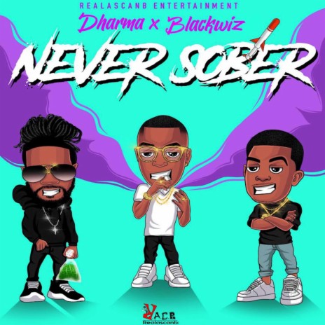 Never Sober ft. Blackwiz | Boomplay Music